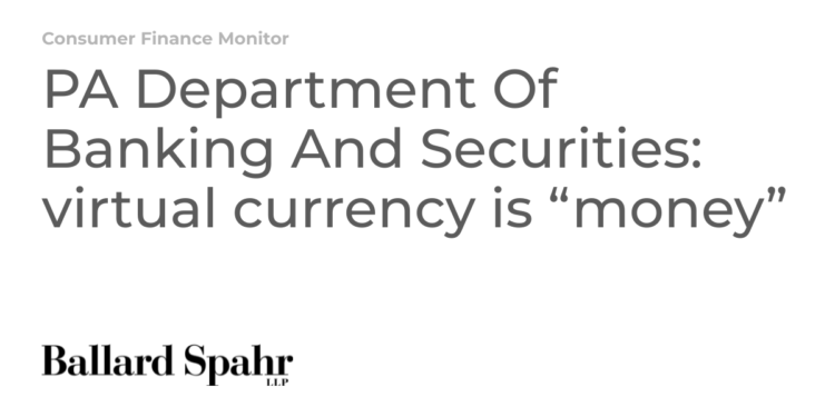 PA Department Of Banking And Securities: virtual currency is “money”