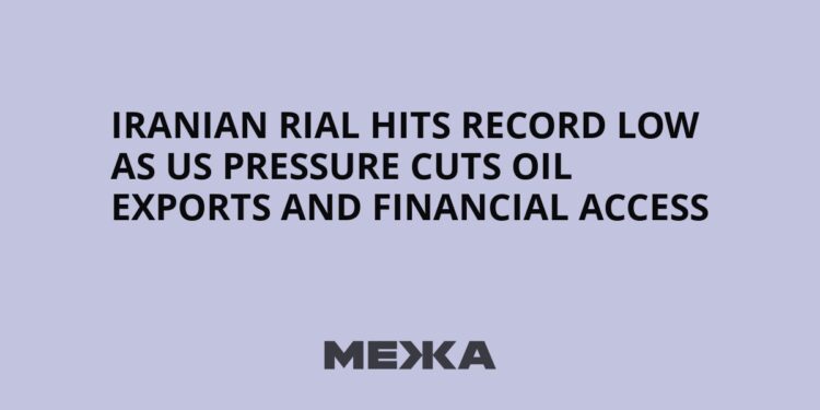 Iranian Rial Hits Record Low as US Pressure Cuts Oil Exports and Financial Access | Ukraine news